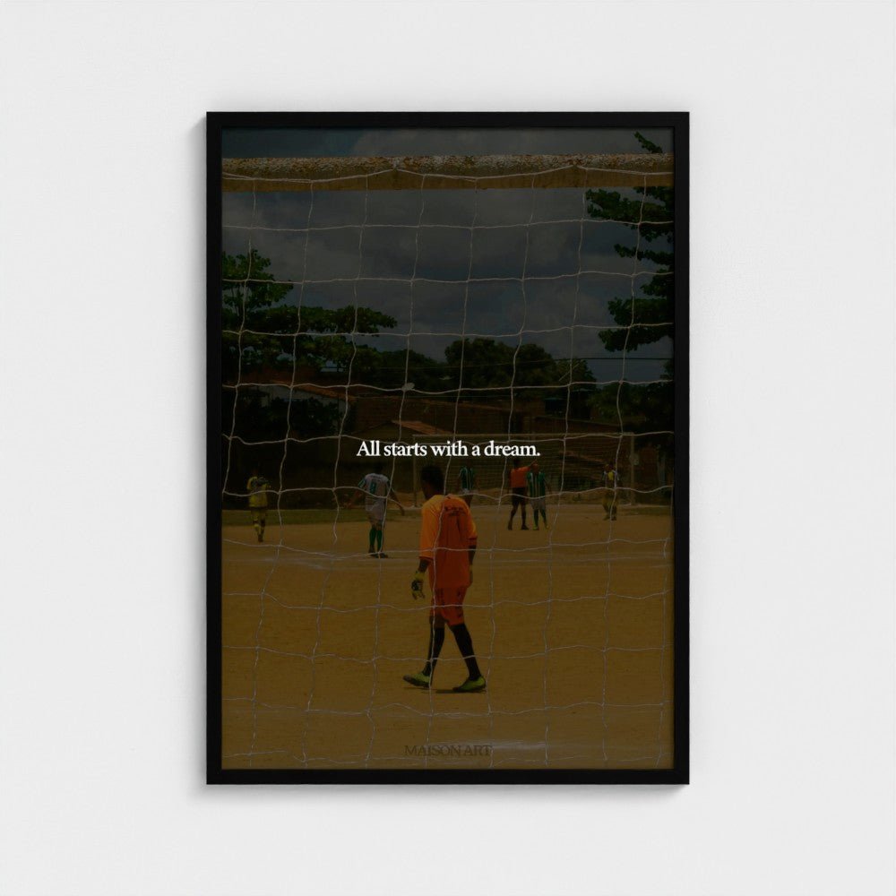 All starts with a dream. Poster | MAISON ART