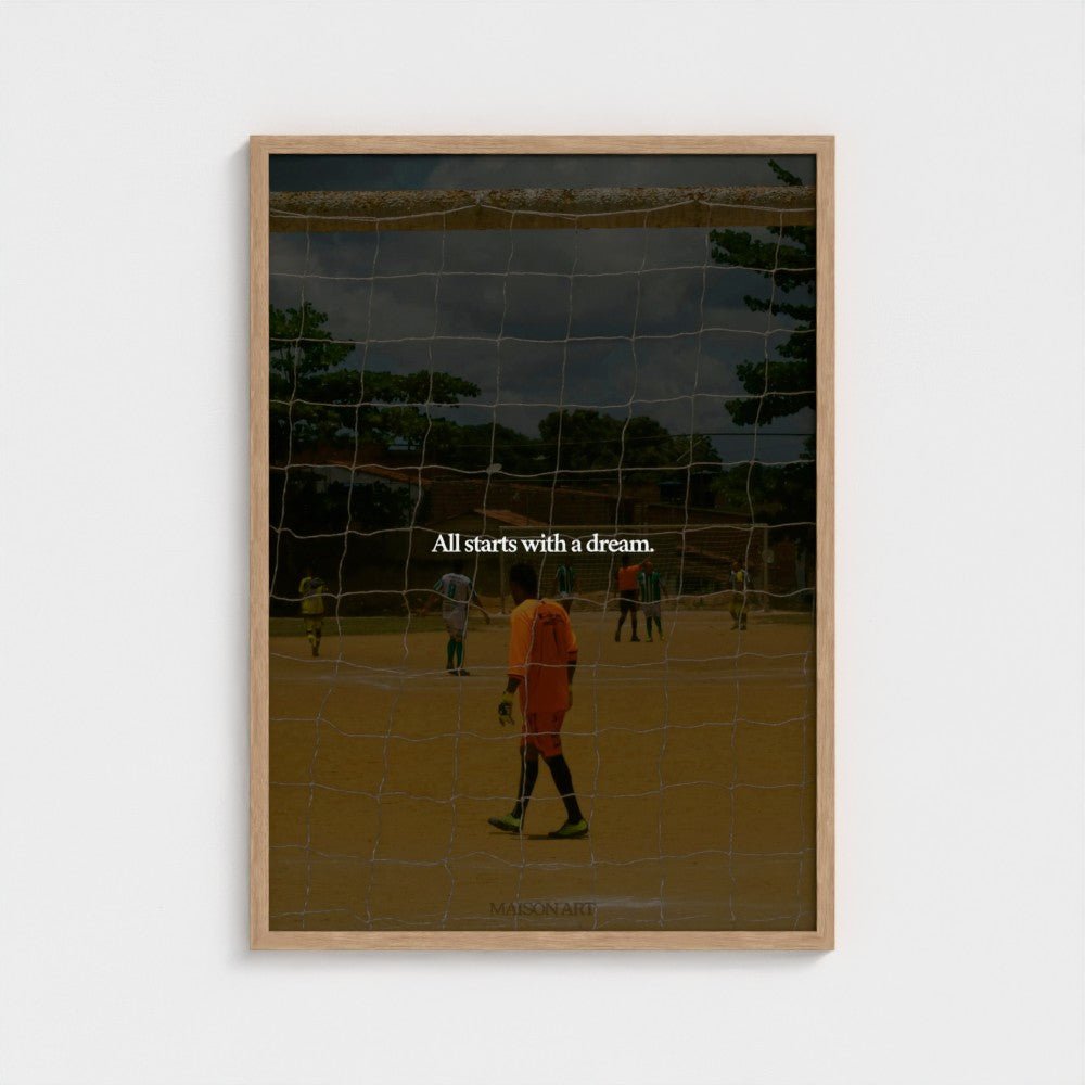 All starts with a dream. Poster | MAISON ART
