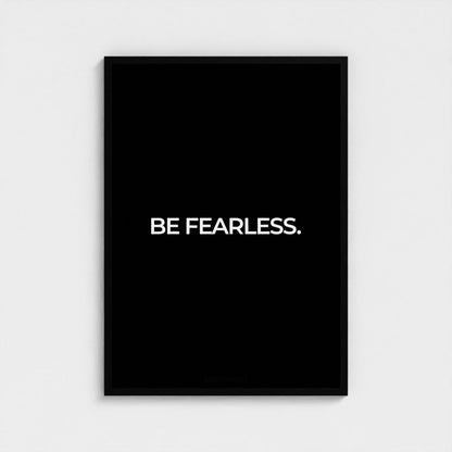 Be Fearless. Poster | MAISON ART
