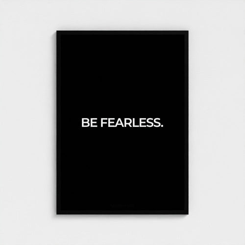 Be Fearless. Poster | MAISON ART