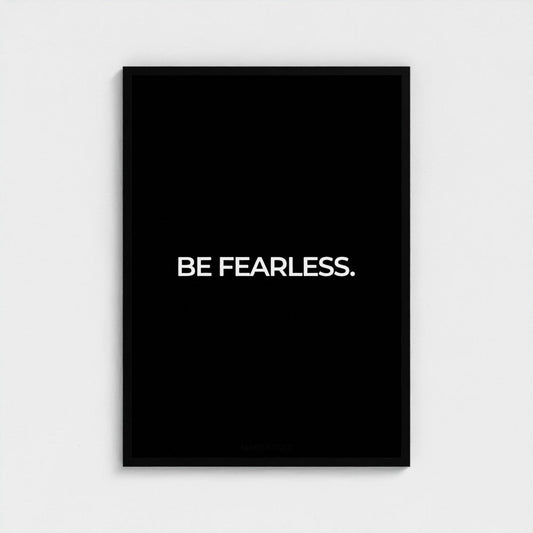 Be Fearless. Poster | MAISON ART
