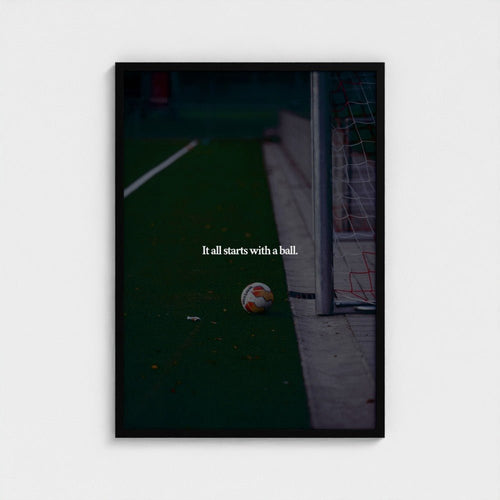 It all starts with a ball. Poster | MAISON ART