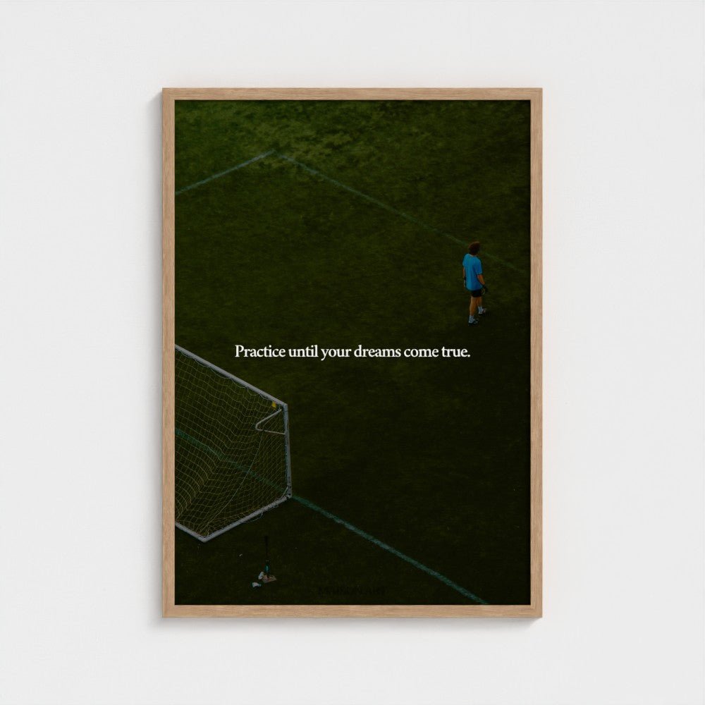 Practice until your dreams come true. Poster | MAISON ART