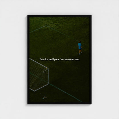 Practice until your dreams come true. Poster | MAISON ART