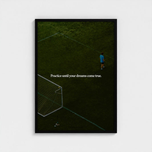 Practice until your dreams come true. Poster | MAISON ART