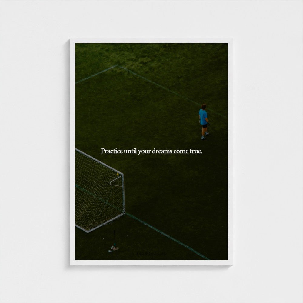 Practice until your dreams come true. Poster | MAISON ART