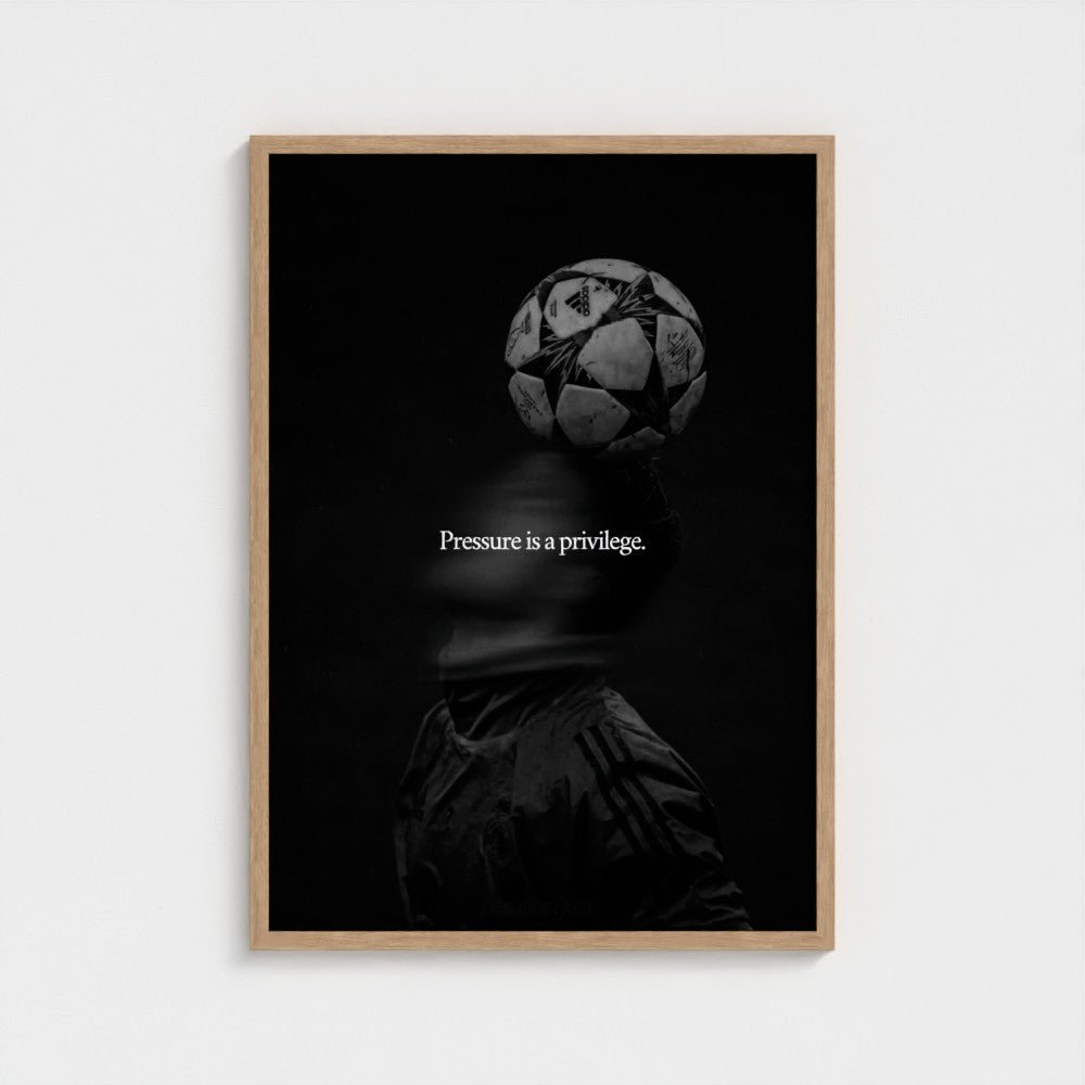 Pressure is a privilege. Poster | MAISON ART