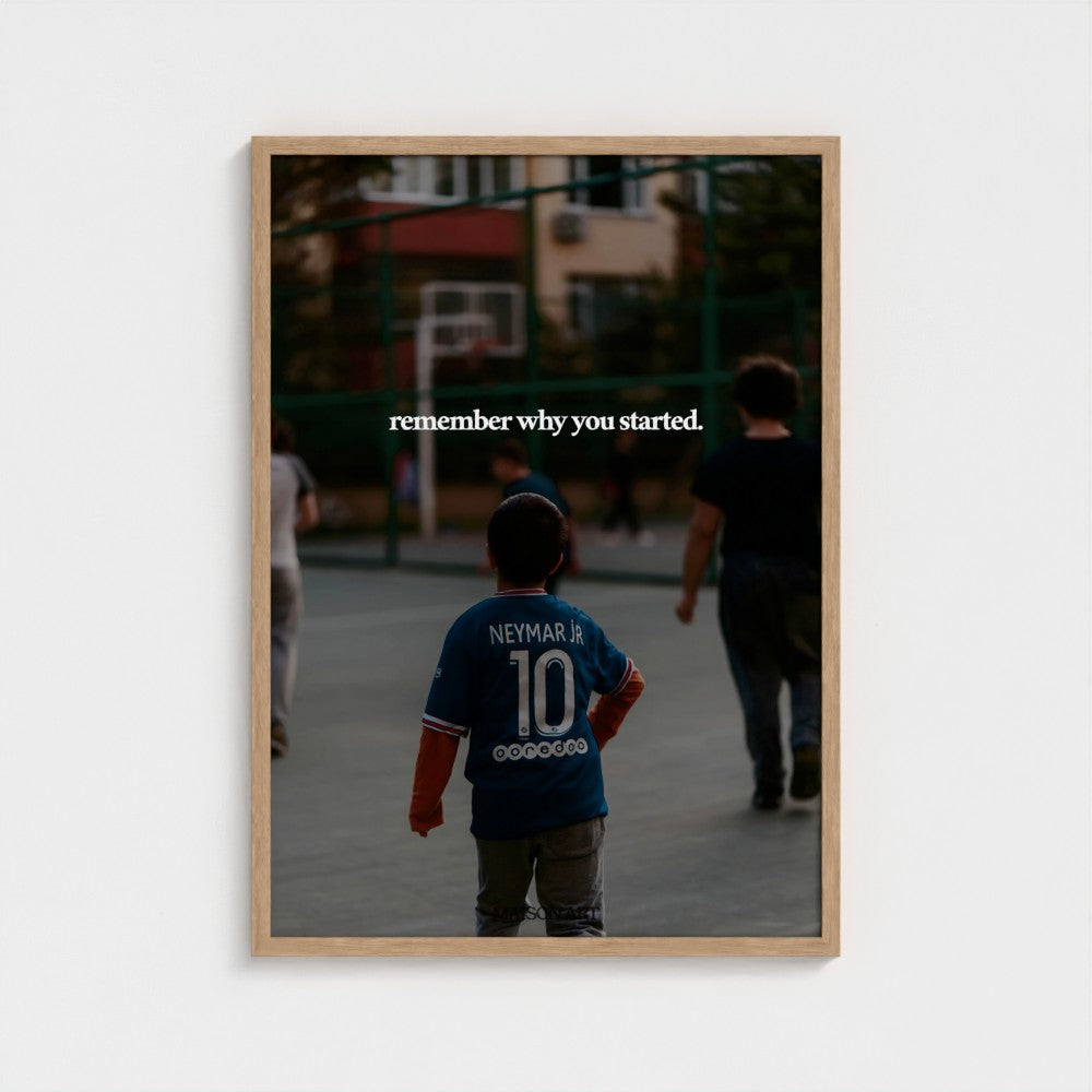 Remember why you started.