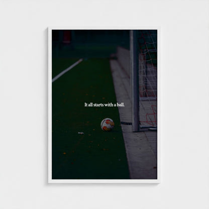 It all starts with a ball.
